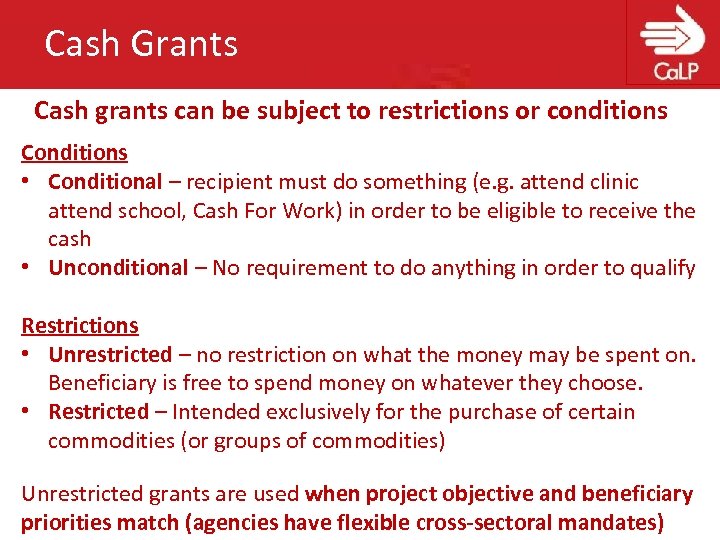 Cash Grants Cash grants can be subject to restrictions or conditions Conditions • Conditional