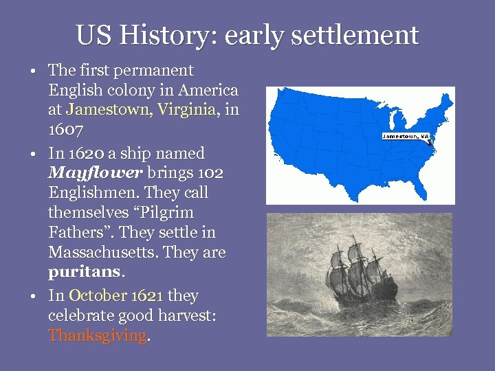 US History: early settlement • The first permanent English colony in America at Jamestown,
