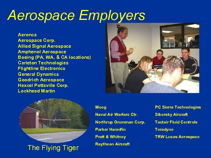 Aerospace Employers Aeronca Aerospace Corp. Allied Signal Aerospace Amphenol Aerospace Boeing (PA, WA, &