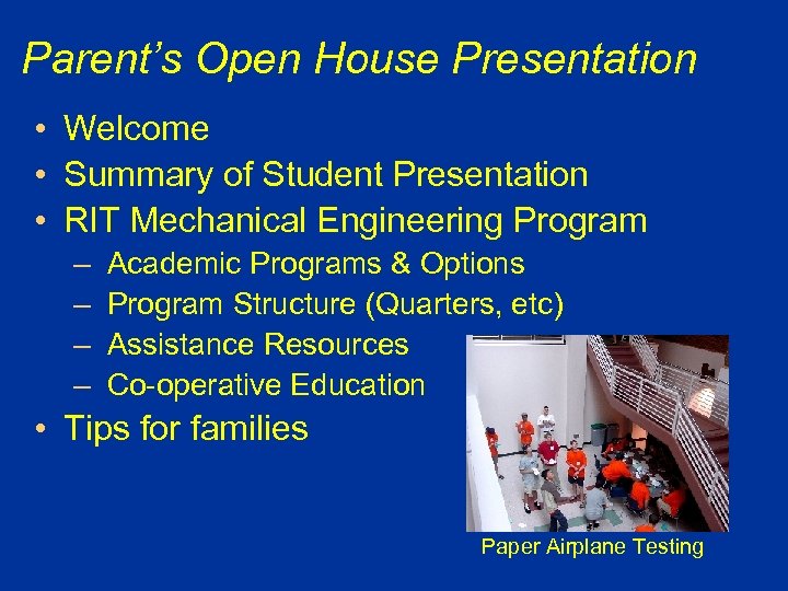 Parent’s Open House Presentation • Welcome • Summary of Student Presentation • RIT Mechanical