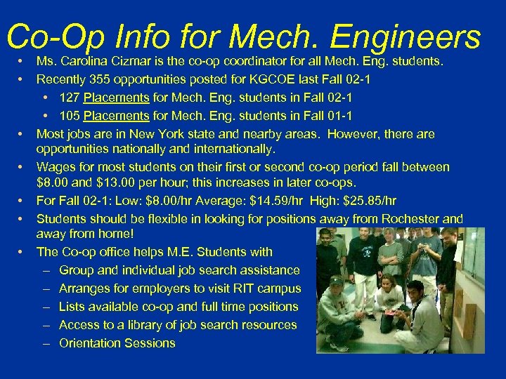 Co-Op Info for Mech. Engineers • • Ms. Carolina Cizmar is the co-op coordinator