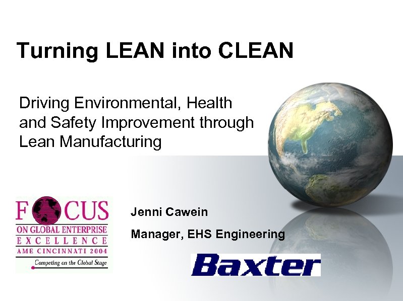 Turning LEAN into CLEAN Driving Environmental, Health and Safety Improvement through Lean Manufacturing Jenni