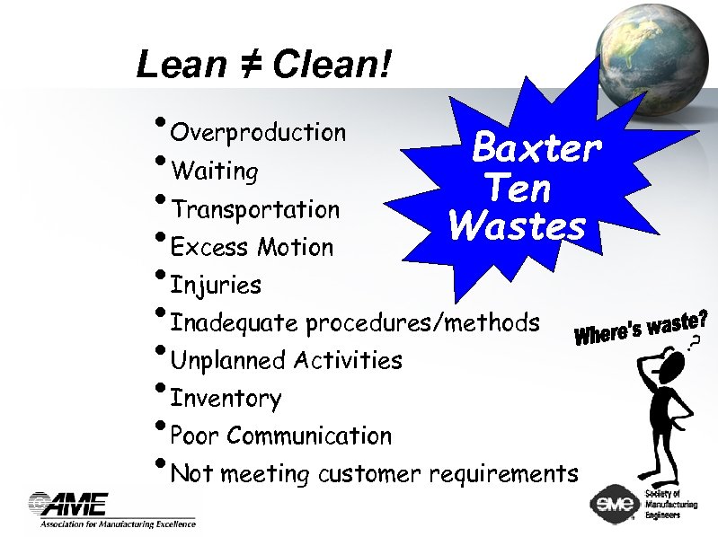 Lean ≠ Clean! • Overproduction Baxter • Waiting Ten • Transportation Wastes • Excess