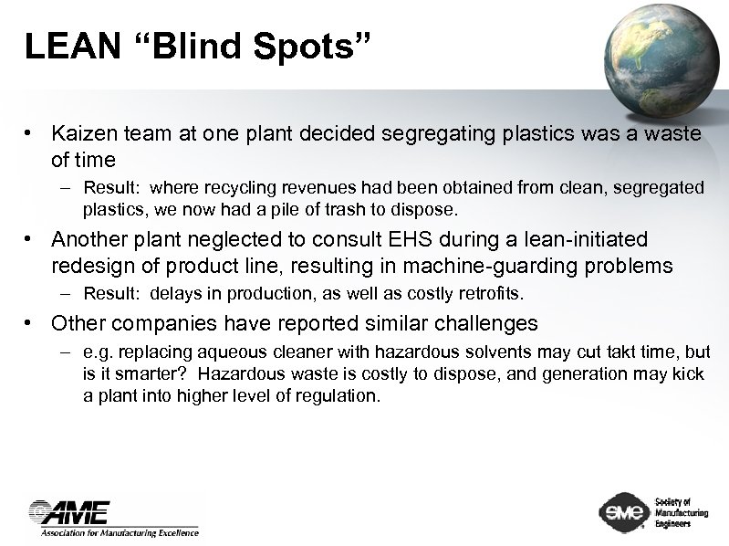 LEAN “Blind Spots” • Kaizen team at one plant decided segregating plastics was a