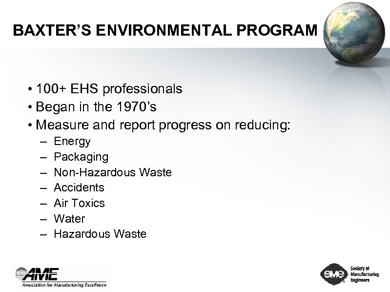 BAXTER’S ENVIRONMENTAL PROGRAM • 100+ EHS professionals • Began in the 1970’s • Measure