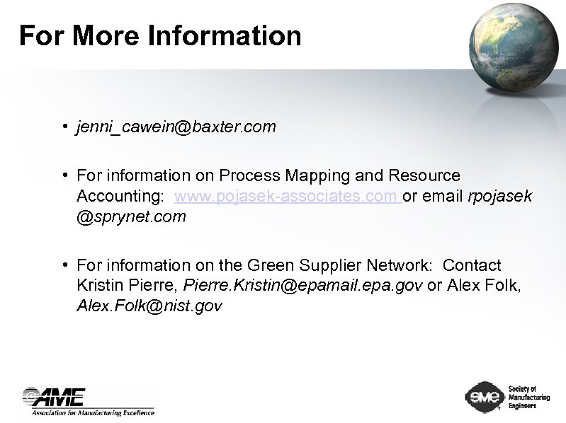 For More Information • jenni_cawein@baxter. com • For information on Process Mapping and Resource