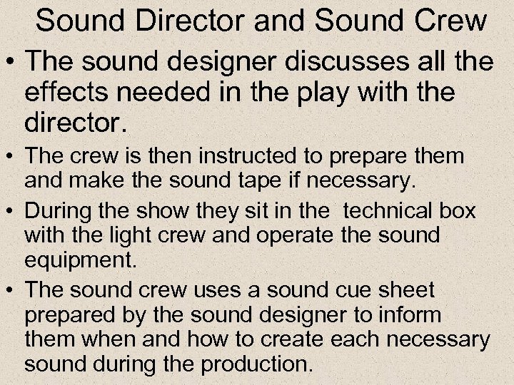 Sound Director and Sound Crew • The sound designer discusses all the effects needed
