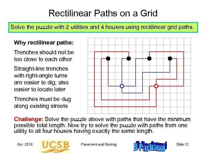 Rectilinear Paths on a Grid Solve the puzzle with 2 utilities and 4 houses