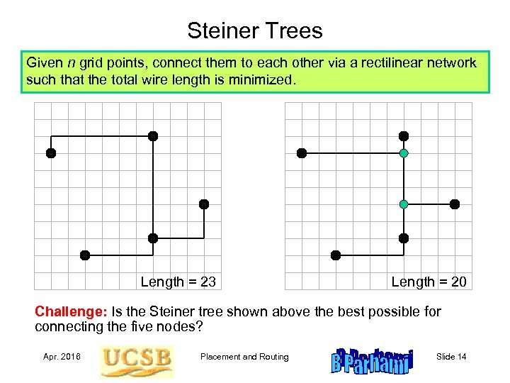 Steiner Trees Given n grid points, connect them to each other via a rectilinear