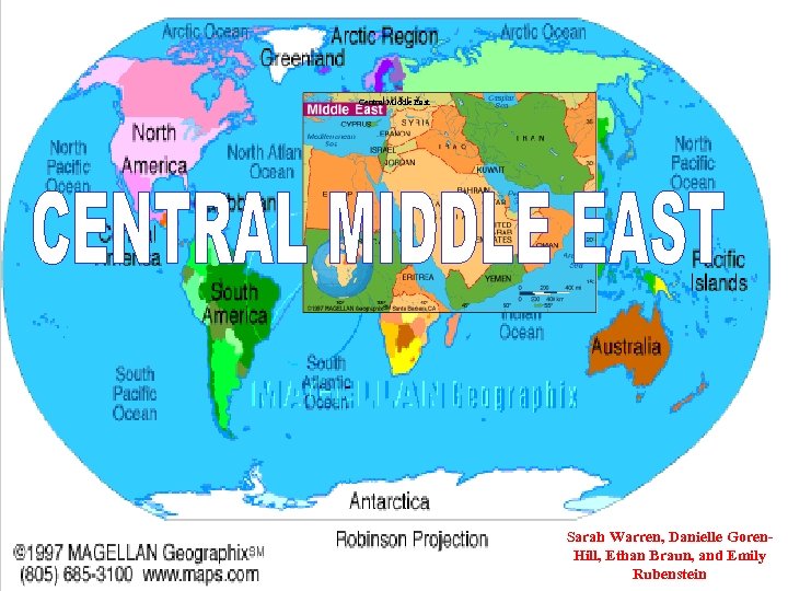 Central Middle East Sarah Warren, Danielle Goren. Hill, Ethan Braun, and Emily Rubenstein 