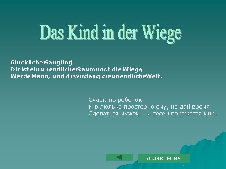 Glucklicher. Saugling ! Dir ist ein unendlicher Raum noch die Wiege , Werde. Mann,