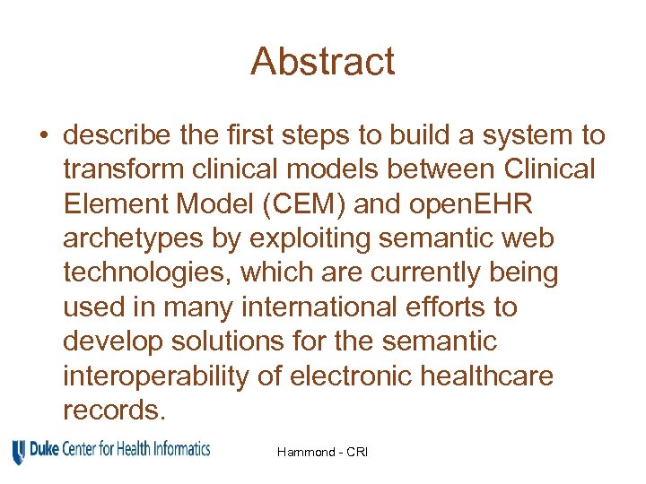 Abstract • describe the first steps to build a system to transform clinical models