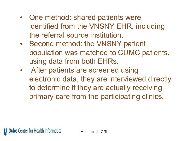  • One method: shared patients were identified from the VNSNY EHR, including the