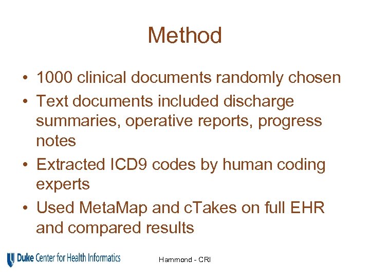Method • 1000 clinical documents randomly chosen • Text documents included discharge summaries, operative