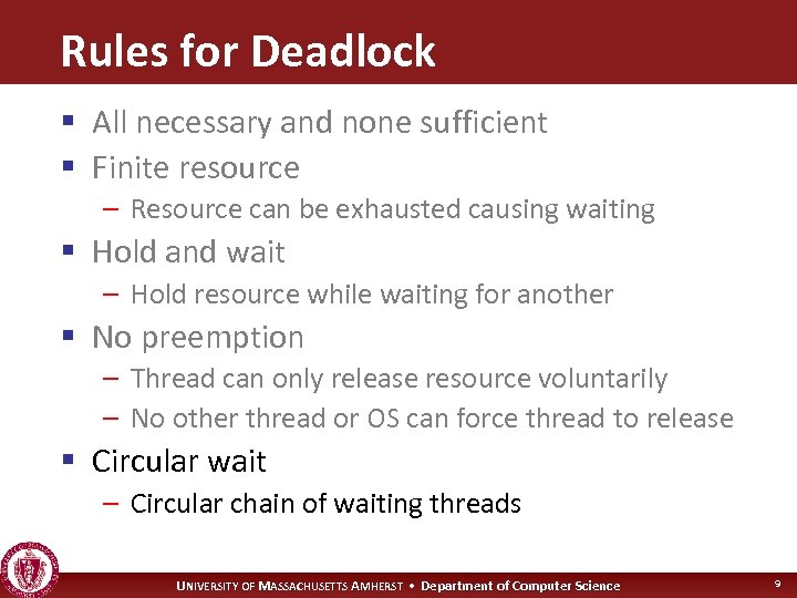 Rules for Deadlock § All necessary and none sufficient § Finite resource – Resource