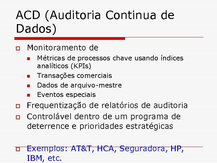 ACD (Auditoria Continua de Dados) o Monitoramento de n n o o o Métricas