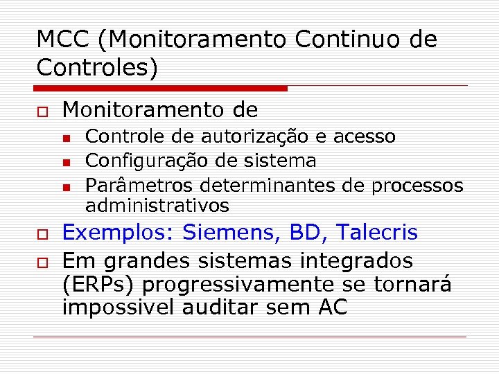 MCC (Monitoramento Continuo de Controles) o Monitoramento de n n n o o Controle