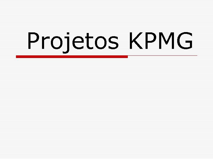 Projetos KPMG 