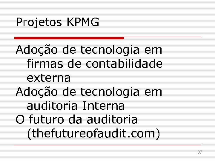 Projetos KPMG Adoção de tecnologia em firmas de contabilidade externa Adoção de tecnologia em