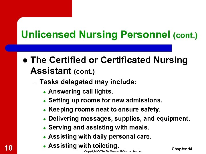 Unlicensed Nursing Personnel (cont. ) l The Certified or Certificated Nursing Assistant (cont. )