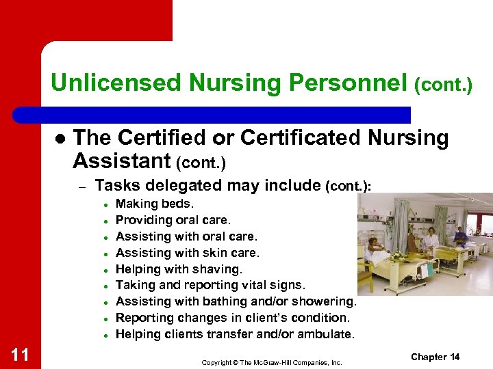 Unlicensed Nursing Personnel (cont. ) l The Certified or Certificated Nursing Assistant (cont. )