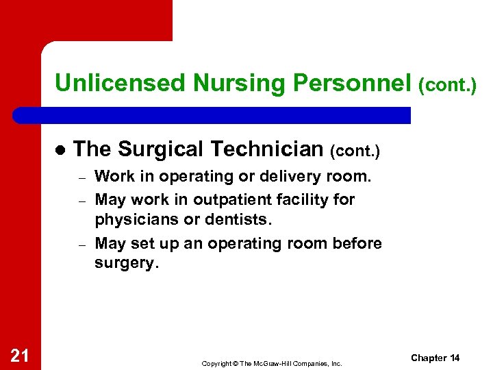 Unlicensed Nursing Personnel (cont. ) l The Surgical Technician (cont. ) – – –