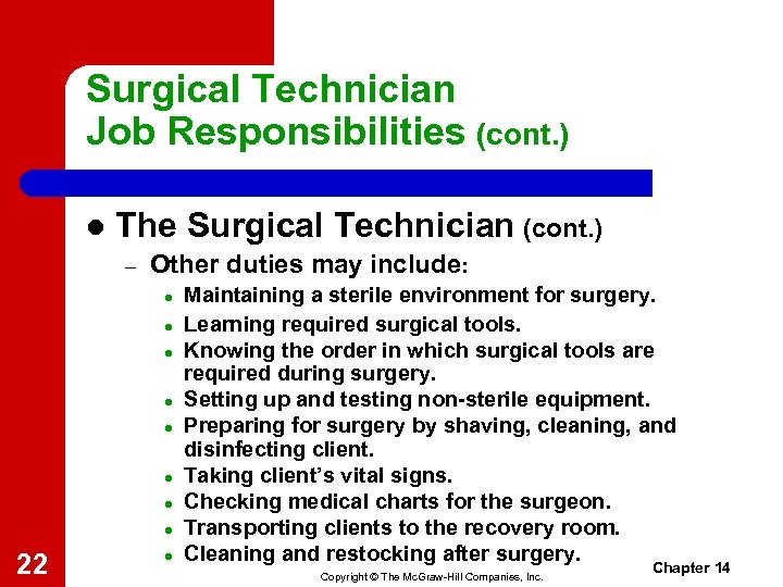 Surgical Technician Job Responsibilities (cont. ) l The Surgical Technician (cont. ) – Other