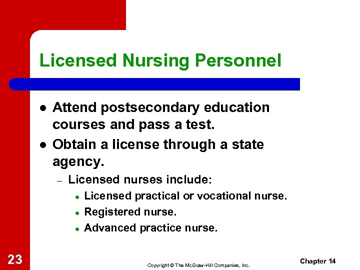 Licensed Nursing Personnel l l Attend postsecondary education courses and pass a test. Obtain