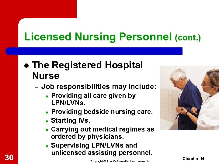 Licensed Nursing Personnel (cont. ) l The Registered Hospital Nurse – Job responsibilities may