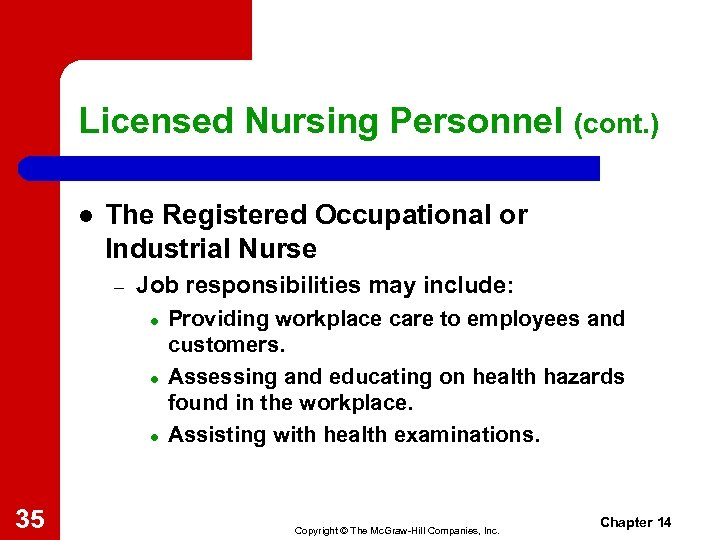 Licensed Nursing Personnel (cont. ) l The Registered Occupational or Industrial Nurse – Job