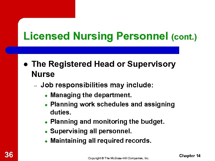Licensed Nursing Personnel (cont. ) l The Registered Head or Supervisory Nurse – Job