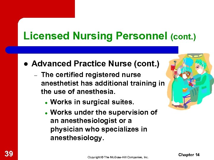 Licensed Nursing Personnel (cont. ) l Advanced Practice Nurse (cont. ) – 39 The