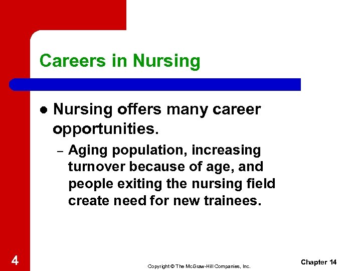 Careers in Nursing l Nursing offers many career opportunities. – 4 Aging population, increasing