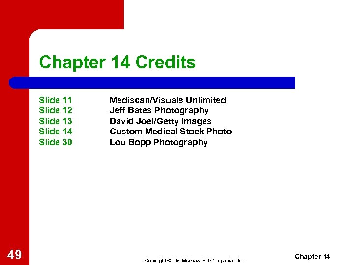 Chapter 14 Credits Slide 11 Slide 12 Slide 13 Slide 14 Slide 30 49
