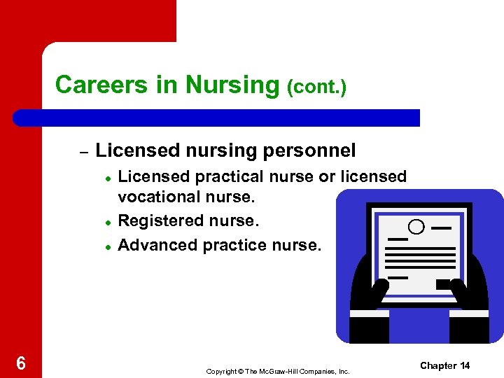 Careers in Nursing (cont. ) – Licensed nursing personnel l 6 Licensed practical nurse