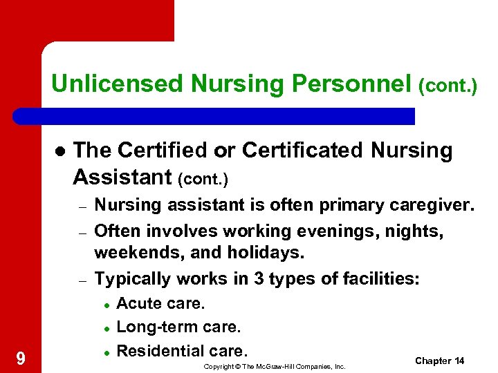 Unlicensed Nursing Personnel (cont. ) l The Certified or Certificated Nursing Assistant (cont. )