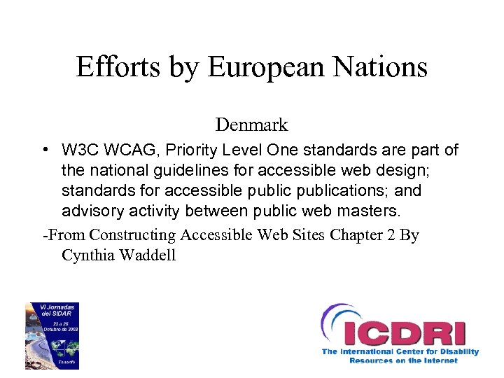 Efforts by European Nations Denmark • W 3 C WCAG, Priority Level One standards