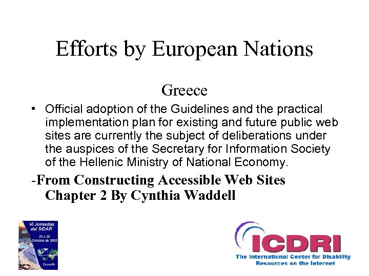 Efforts by European Nations Greece • Official adoption of the Guidelines and the practical