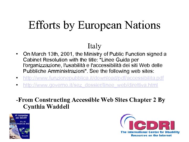 Efforts by European Nations Italy • On March 13 th, 2001, the Ministry of