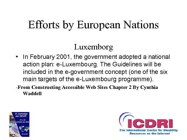 Efforts by European Nations Luxemborg • In February 2001, the government adopted a national