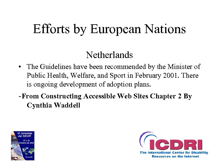 Efforts by European Nations Netherlands • The Guidelines have been recommended by the Minister