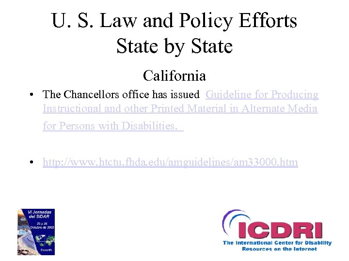 U. S. Law and Policy Efforts State by State California • The Chancellors office