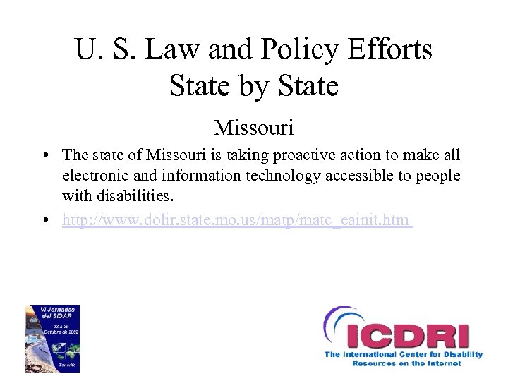 U. S. Law and Policy Efforts State by State Missouri • The state of