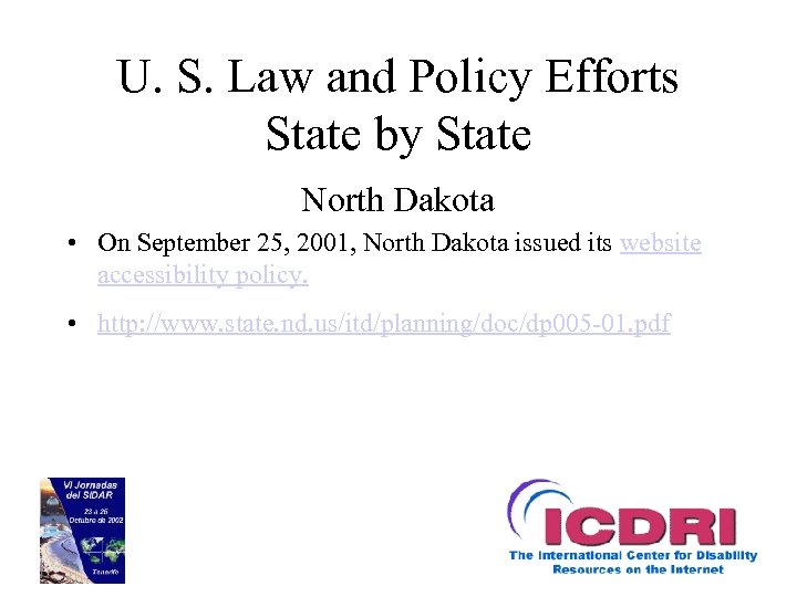 U. S. Law and Policy Efforts State by State North Dakota • On September