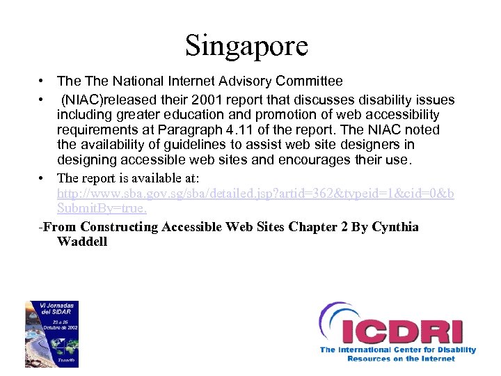 Singapore • The National Internet Advisory Committee • (NIAC)released their 2001 report that discusses