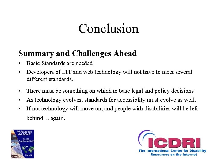 Conclusion Summary and Challenges Ahead • Basic Standards are needed • Developers of EIT