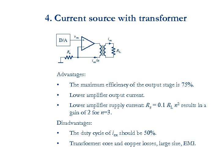 4. Current source with transformer vex D/A iex RL Rs iex/n Advantages: • The