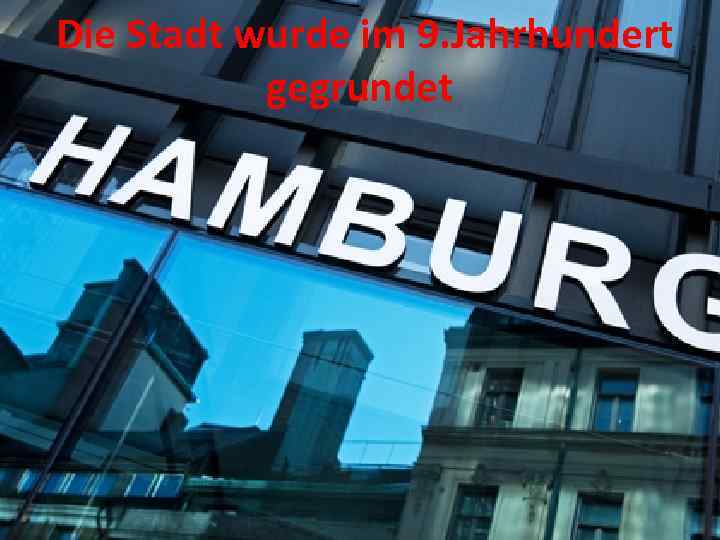  Die Stadt wurde im 9. Jahrhundert gegrundet 