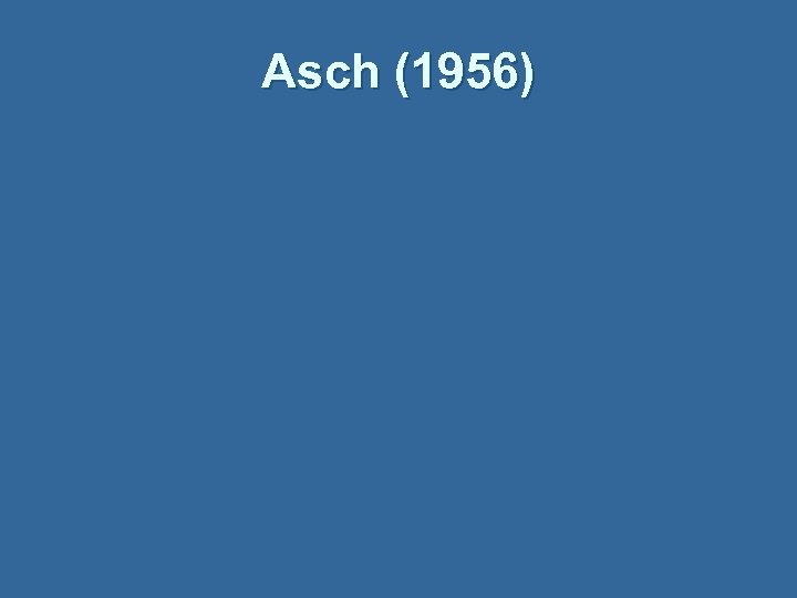 Asch (1956) 