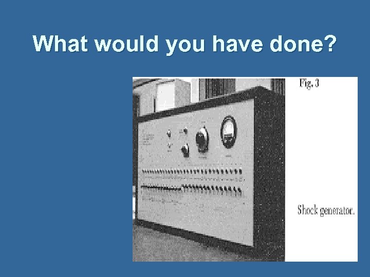 What would you have done? 